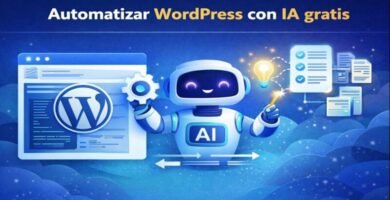 Automatizar WordPress con inteligencia artificial gratis sin usar plugins de pago