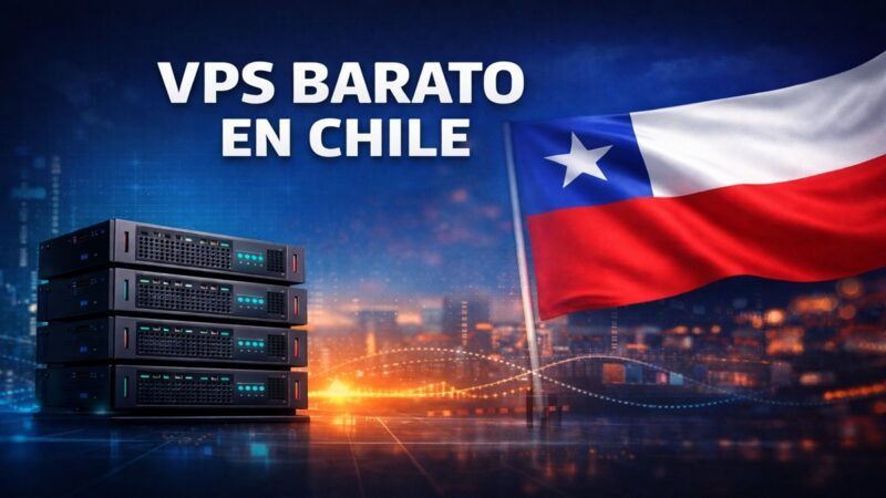 VPS barato en Chile para proyectos web y tiendas online