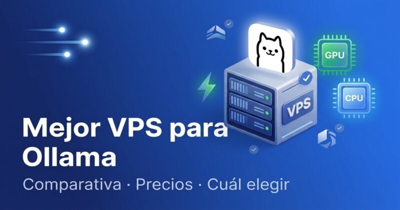 Comparativa de los mejores VPS para Ollama: Hetzner, Hostinger, Vultr y DigitalOcean comparados por precio y rendimiento